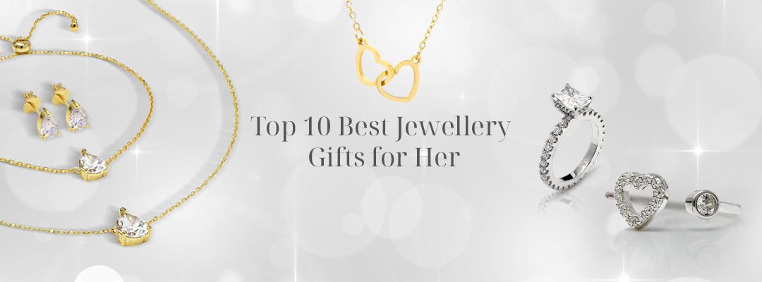 Top 10 Best Jewellery Gifts for Her